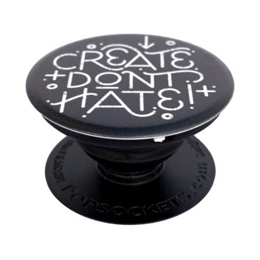 PopSocket “Create Don’t Hate”
