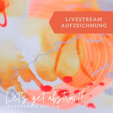 Let’s get abstract! Livestream-Staffelpass Vol.1-5
