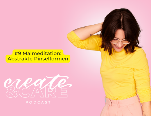 createCARE Podcast Folge #9 Malmeditation: Abstrakte Pinselformen