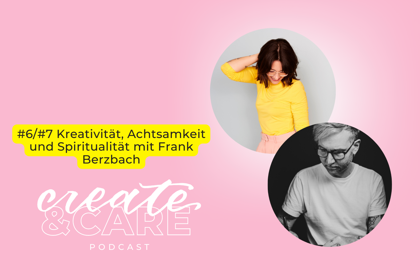 createCARE Podcast Folge #6/#7 Kreativität, Achtsamkeit und Spiritualität mit Frank Berzbach