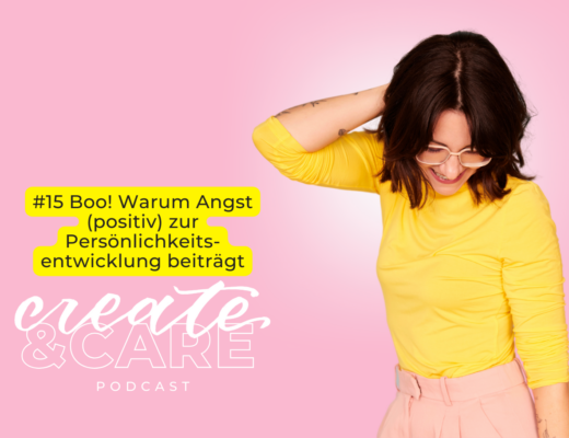 createCARE Podcast Folge #15 Boo! Warum Angst (positiv) zur Persönlichkeitsentwicklung beiträgt