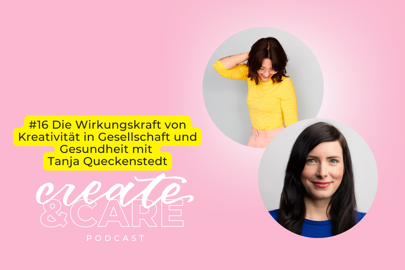 createCARE Podcast Folge #16 Die Wirkungskraft von Kreativität in Gesellschaft und Gesundheit mit Tanja Queckenstedt