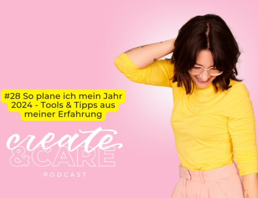 create&CARE Podcast Folge #28 So plane ich mein Jahr 2024 – Tools & Tipps aus meiner Erfahrung