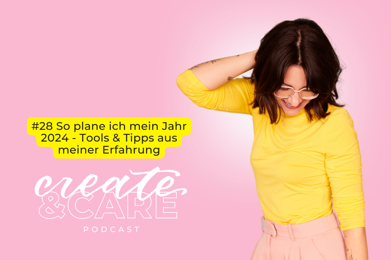 create&CARE Podcast Folge #28 So plane ich mein Jahr 2024 – Tools & Tipps aus meiner Erfahrung