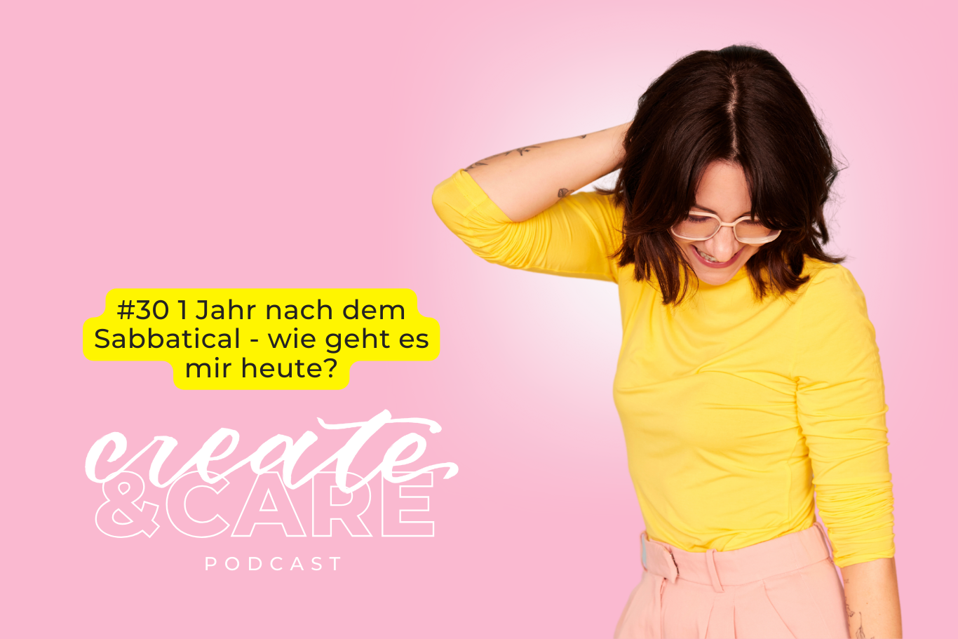 create&CARE Podcast Folge #30 1 Jahr nach dem Sabbatical - wie geht es mir heute?