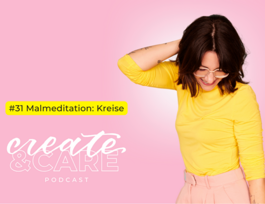 create&CARE Podcast Folge #31 Malmeditation: Kreise