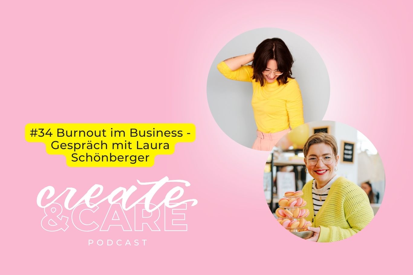 create&CARE Podcast Folge #34 Burnout im Business – Gespräch mit Laura Schönberger