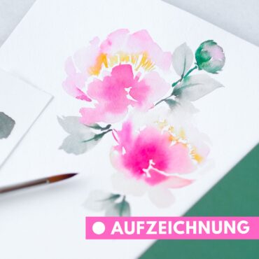 12x Online-Workshops / Loose Watercolor Florals (AUFZEICHNUNGEN) [Digital]
